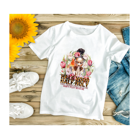 "Half Hood Half Holy" Tee Shirt