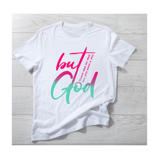 "But God" Tee Shirt